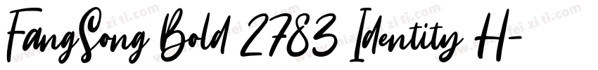FangSong Bold 2783 Identity H字体转换